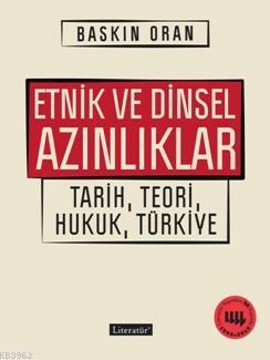 Etnik ve Dinsel Azınlıklar; Tarih, Teori, Hukuk, Türkiye | Baskın Oran