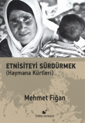 Etnisiteyi Sürdürmek ;(Haymana Kürtleri) | Mehmet Fiğan | Öteki Yayıne