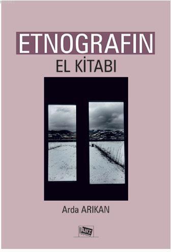 Etnografın El Kitabı | Arda Arıkan | Kara Karga Yayınları