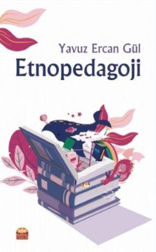 Etnopedagoji | Yavuz Ercan Gül | Nobel Bilimsel Eserler