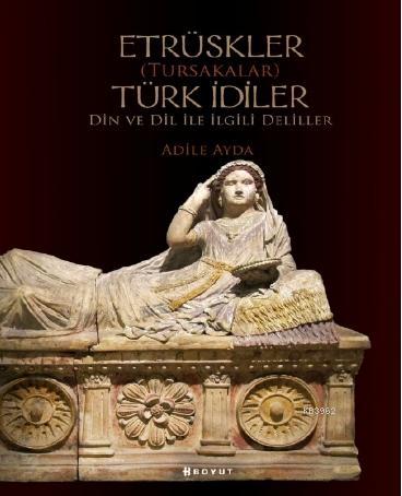 Etrüskler (Tursakalar) Türk İdiler Din ve Dil ile İlgili Deliller | Ad