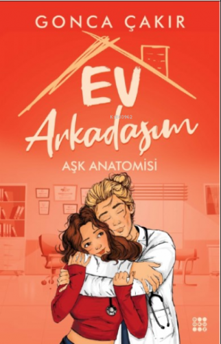 Ev Arkadaşım ;Aşk Anatomisi | Gonca Çakır | Dokuz Yayınları