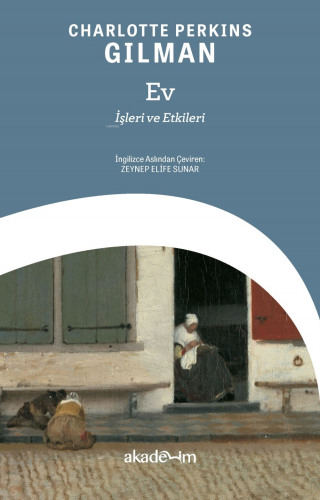 Ev: İşleri ve Etkileri | Charlotte Perkins Gilman | Akademim Kitaplığı