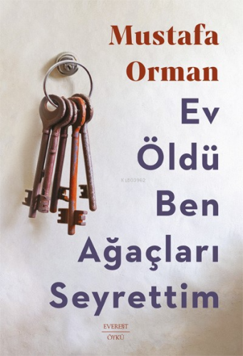 Ev Öldü Ben Ağaçları Seyrettim | Mustafa Orman | Everest Yayınları