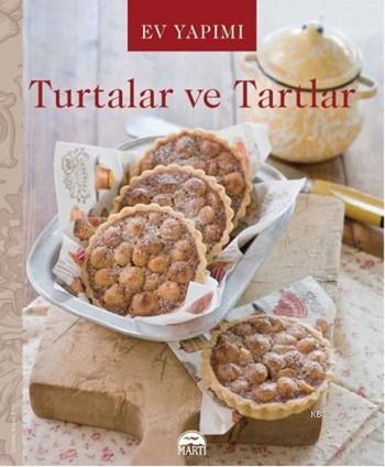 Ev Yapımı Turtalar ve Tartlar | Kolektif | Martı Yayınları