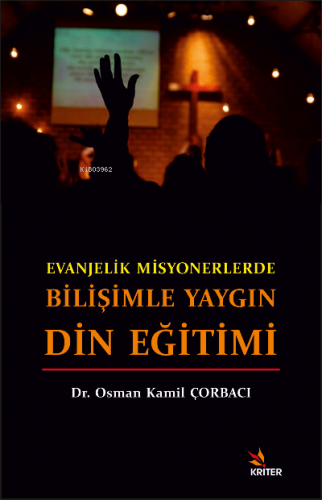 Evanjelik Misyonerlerde Bilişimle Yaygın Din Eğitimi | Osman Kâmil Çor