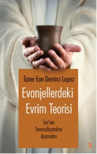 Evanjellerdeki Evrim Teorisi; İsa'nın Tanrısallaştırılma Aşamaları | T