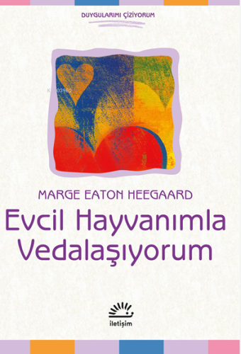 Evcil Hayvanımla Vedalaşıyorum | Marge Eaton Heegaard | İletişim Yayın