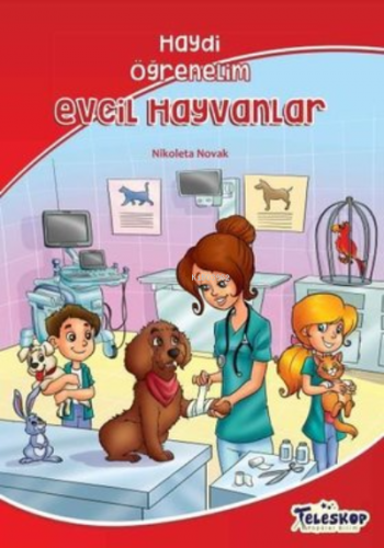 Evcil Hayvanlar – Haydi Öğrenelim | Nikoleta Novak | Teleskop Yayınlar