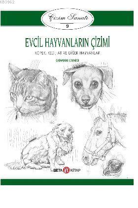 Evcil Hayvanların Çizimi - Çizim Sanatı 9 | Giovanni Civardi | Beta Ba