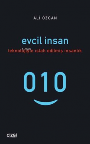 Evcil İnsan Teknolojiyle Islah Edilmiş İnsanlık | Ali Özcan | Çizgi Ki