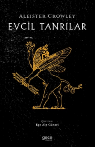 Evcil Tanrılar | Aleister Crowley | Gece Kitaplığı Yayınları