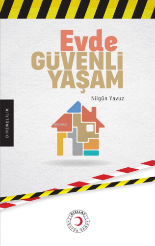 Evde Güvenli Yaşam | Nilgün Yavuz | Türk Kızılay Kültür ve Sanat