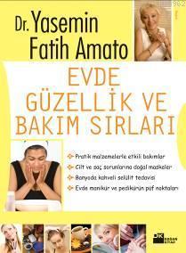 Evde Güzellik ve Bakım Sırları | Yasemin Fatih Amato | Doğan Kitap