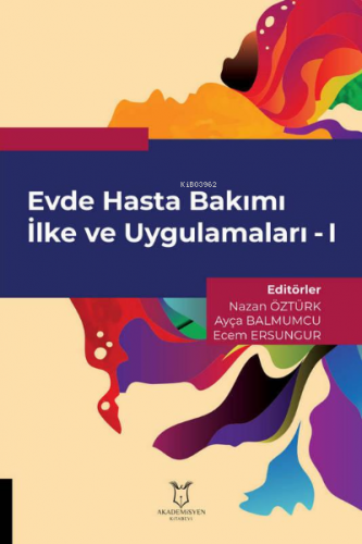 Evde Hasta Bakımı İlke ve Uygulamaları - I | Nazan Öztürk | Akademisye