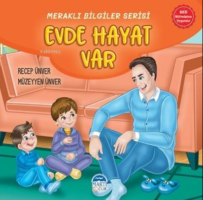 Evde Hayat Var - Meraklı Bilgiler Serisi | Recep Ünver | Martı Yayınla