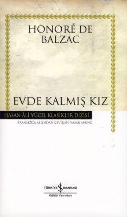 Evde Kalmış Kız (Ciltli) | Honore De Balzac | Türkiye İş Bankası Kültü