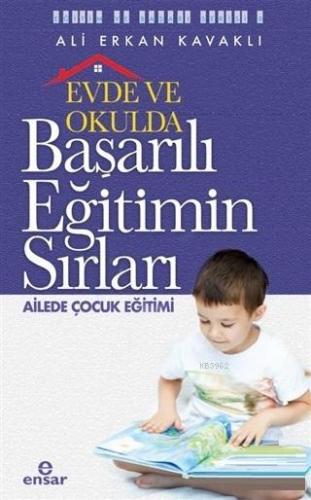 Evde ve Okulda Başarılı Eğitimin Sırları Ailede Çocuk Eğitimi | Ali Er