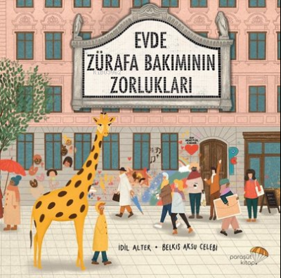 Evde Zürafa Bakımının Zorlukları | İdil Alter | Paraşüt Kitap