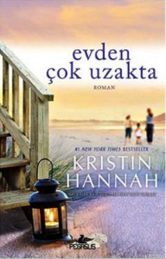 Evden Çok Uzakta | Kristin Hannah | Pegasus Yayıncılık