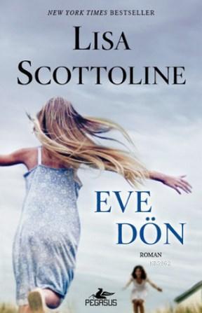 Eve Dön | Lisa Scottoline | Pegasus Yayıncılık