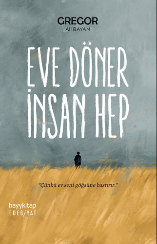 Eve Döner İnsan Hep | Gregor | Hayy Kitap