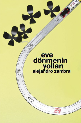 Eve Dönmenin Yolları | Alejandro Zambra | Notos Kitap