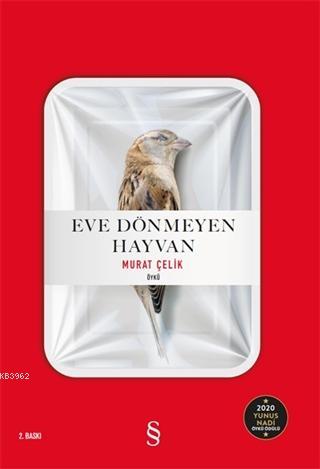 Eve Dönmeyen Hayvan | Murat Çelik | Everest Yayınları