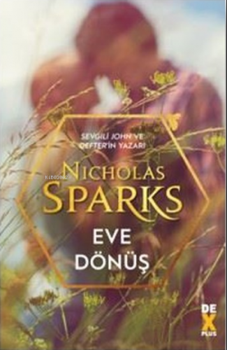 Eve Dönüş | Nicholas Sparks | Dex Kitap