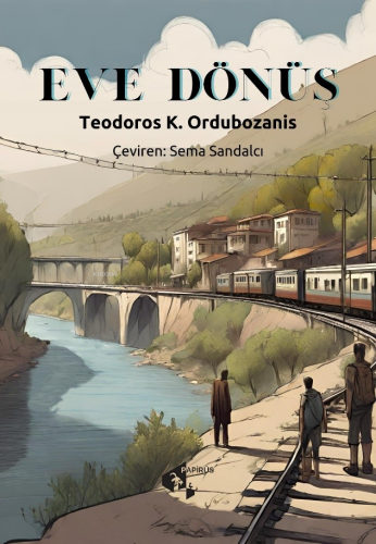 Eve Dönüş | Teodoros K. Ordubozanis | Papirüs Yayın Dağıtım