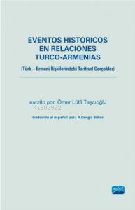 Eventos Históricos En Relaciones Turco-Armenias;(Türk - Ermeni İlişkil