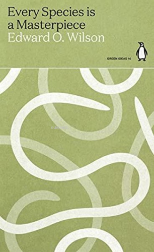 Every Species is a Masterpiece | Edward O. Wilson | Penguin Classics