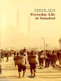 Everyday Life In Istanbul | Ekrem Işın | Yapı Kredi Yayınları ( YKY )