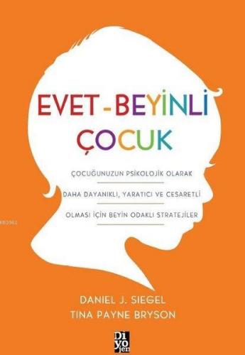 Evet - Beyinli Çocuk | Daniel J. Siegel | Diyojen Yayıncılık