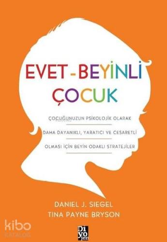 Evet - Beyinli Çocuk | Daniel J. Siegel | Diyojen Yayıncılık