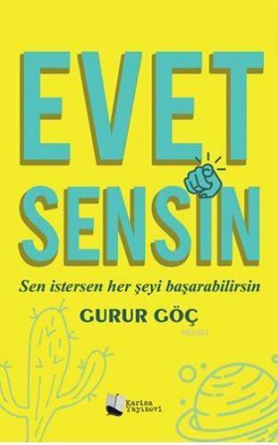 Evet Sensin; Sen İstersen Her Şeyi Başarabilirsin | Gurur Göç | Karina