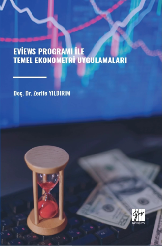 Eviews Programı İle Temel Ekonometri Uygulamaları | Zerife Yıldırım | 