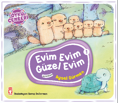 Evim Evim Güzel Evim; Öykü Çemberi - 1 | Aysel Gürmen | Timaş Çocuk