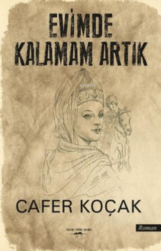 Evimde Kalamam Artık | Cafer Koçak | Sokak Kitapları Yayınları