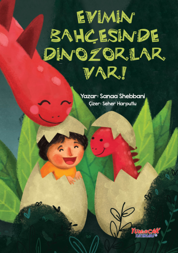 Evimin Bahçesinde Dinozorlar Var | Sanaa Shebbani | Yumurcak Yayınları