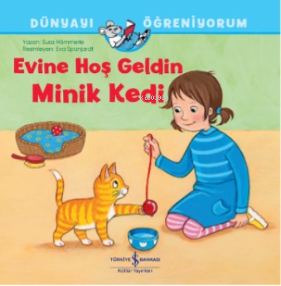 Evine Hoş Geldin Minik Kedi Dünyayi Öğreniyorum | Susa Hämmerle | Türk