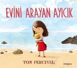 Evini Arayan Ayıcık | Tom Percival | Beta Kids