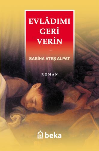 Evladımı Geri Verin | Sabiha Ateş Alpat | Beka Yayınları