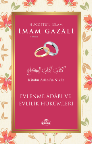 Evlenme Adabı ve Evlilik Hükümleri | İmam Gazali | Ravza Yayınları