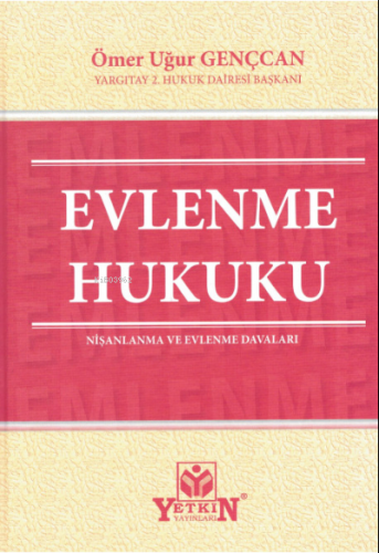 Evlenme Hukuku Nişanlanma ve Evlenme Davaları | Ömer Uğur Gençcam | Ye