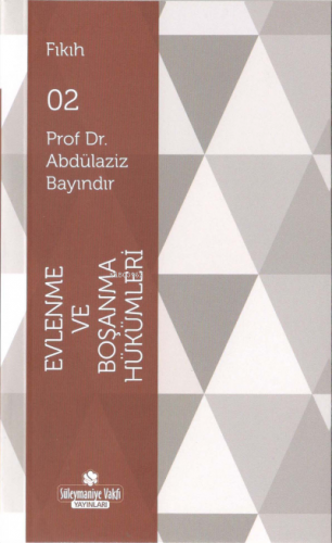 Evlenme ve Boşanma Hükümleri;Fıkıh Serisi | Abdülaziz Bayındır | Süley