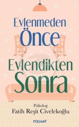 Evlenmeden Önce Evlendikten Sonra | Fatih Reşit Civelekoğlu | Foliant 