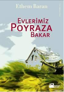 Evlerimiz Poyraza Bakar | Ethem Baran | Doğan Kitap