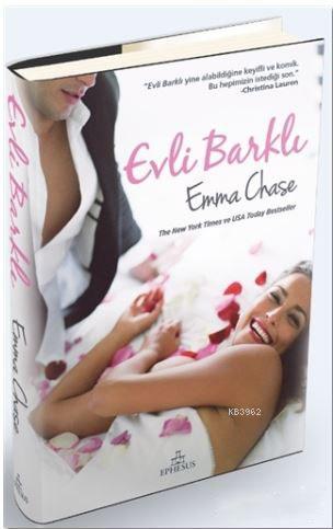 Evli Barklı | Emma Chase | Ephesus Yayınları