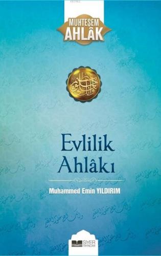 Evlilik Ahlakı; Muhteşem Ahlak 1 | Muhammed Emin Yıldırım | Siyer Yayı